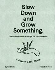Slow Down & Grow Something