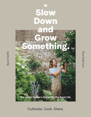 Slow Down & Grow Something