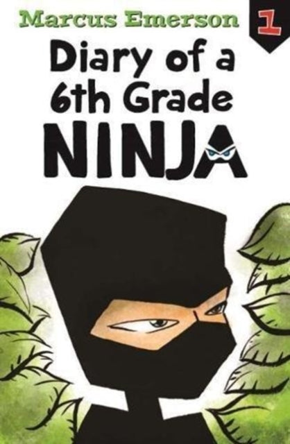 Diary Of A 6th Grade Ninja Book 1 By Emerson  Marcus
