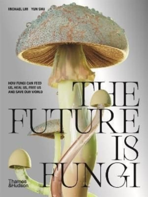 Future Is Fungi By Lim, Michael