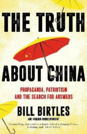 Truth About China By Birtles, Bill