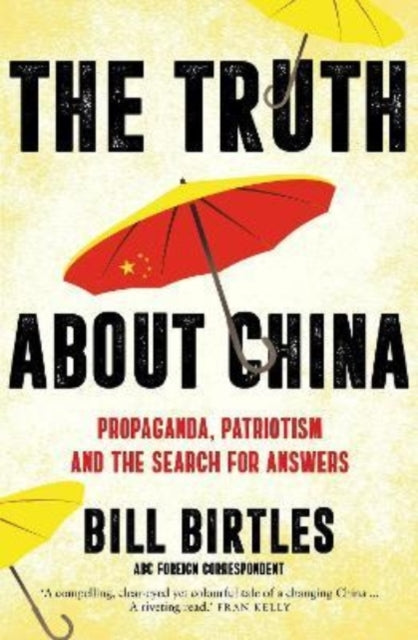 Truth About China By Birtles, Bill