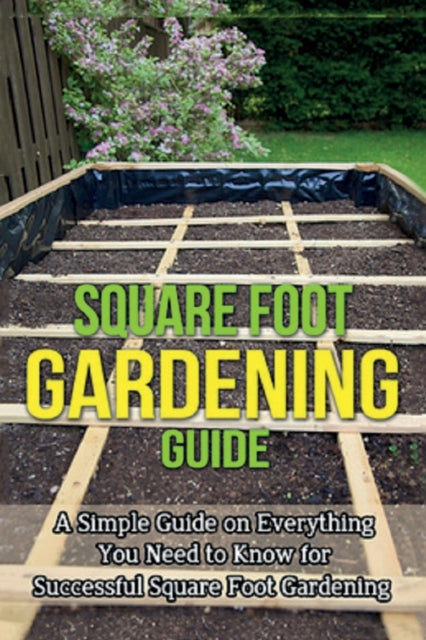 Square Foot Gardening Guide: A Simple Gu