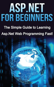 Asp.net For Beginners: The Simple Guide