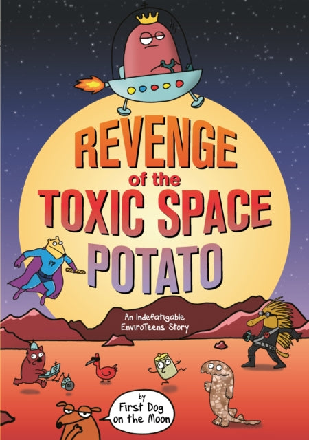 Revenge Of The Toxic Space Potato By First Dog On The Moo