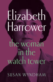 Elizabeth Harrower: The Woman In The Wat By Wyndham, Susan