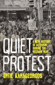 Quiet Protest A New History Of Activism By Karageorgos, Effie
