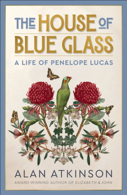 The House Of Blue Glass: A Life Of Penel