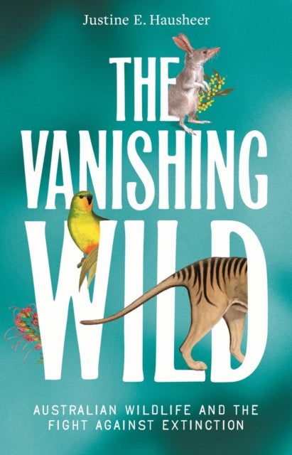 Vanishing Wild : Australian Wildlife And By Hausheer, Justine E
