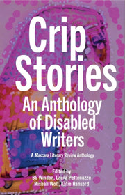 Crip Stories An Anthology Of Disabled W