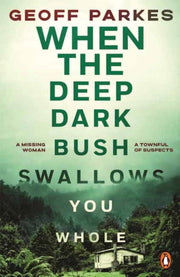 When The Deep Dark Bush Swallows You Who
