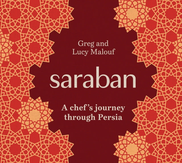 Saraban A Chefs Journey Through Persia