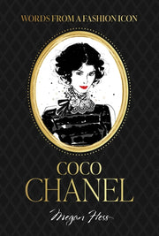 Words From A Fashion Icon Coco Chanel By Hess, Megan