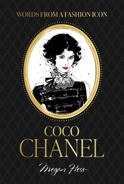 Words From A Fashion Icon Coco Chanel By Hess, Megan