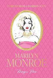 Words From A Fashion Icon Marilyn Monroe By Hess, Megan