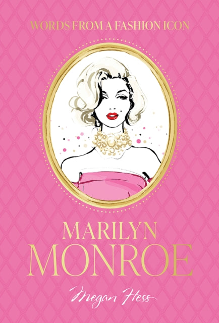 Words From A Fashion Icon Marilyn Monroe By Hess, Megan