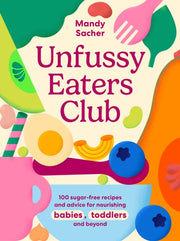 Unfussy Eaters Club By Sacher, Mandy