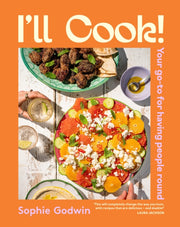 I'll Cook! Your Goto For Having People By Goodwin, Sophie