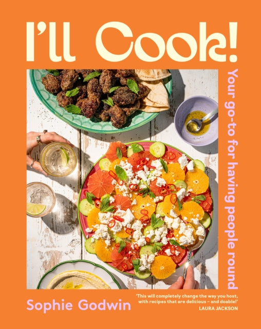 I'll Cook! Your Goto For Having People By Goodwin, Sophie