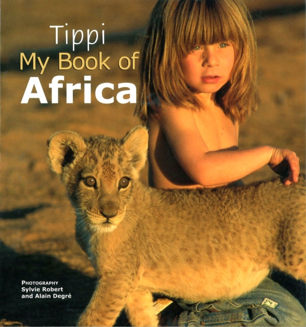 Tippi: My Book Of Africa By Robert, Sylvie