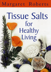 Tissue Salts For Healthy Living By Margaret Robert