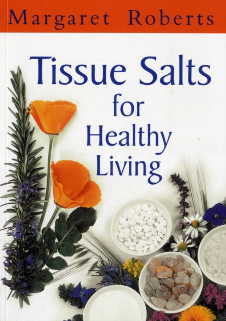 Tissue Salts For Healthy Living By Margaret Robert