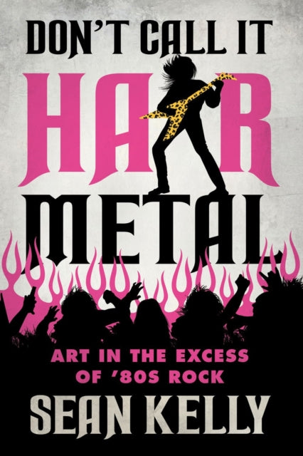 Dont Call It Hair Metal