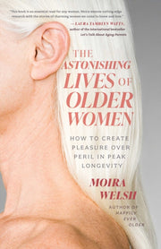 Astonishing Lives Of Older Women