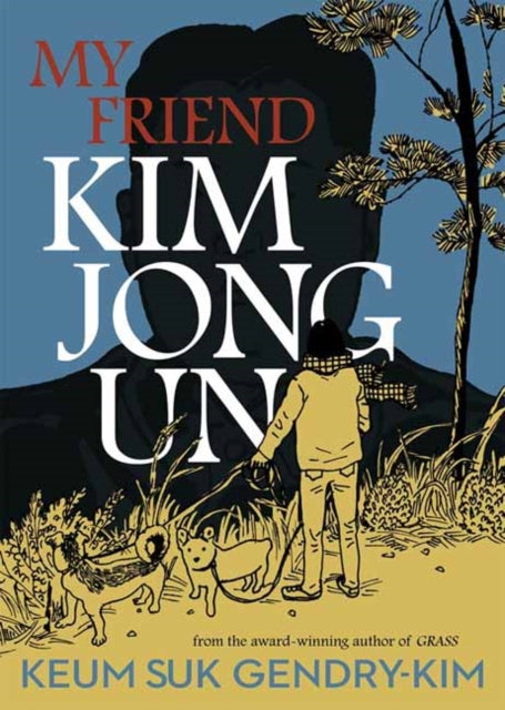 My Friend Kim Jong Un By Gendry-kim, Keum Suk