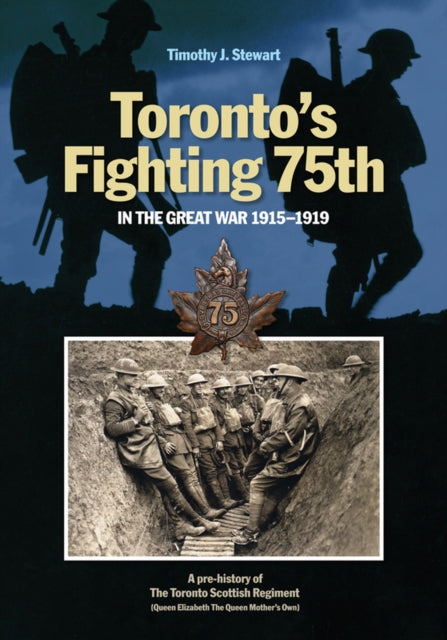 Torontos Fighting 75th In The Great War