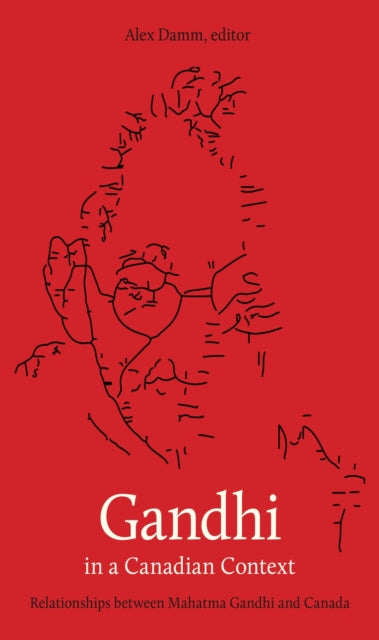 Gandhi In A Canadian Context Relationshi By Damm, Alex