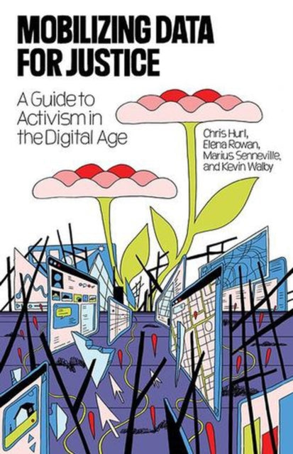 Mobilizing Data For Justice By Hurl, Chris