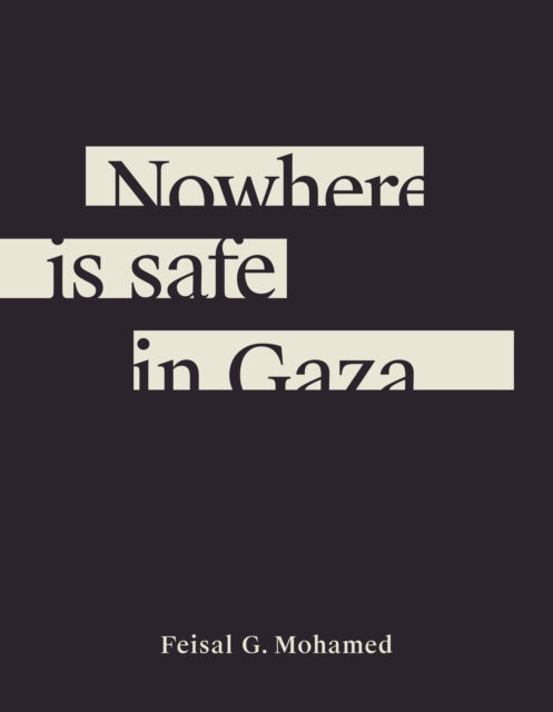 Nowhere Is Safe In Gaza By Mohamed, Feisal