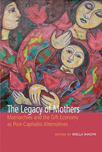 Legacy Of Mothers The By Shadmi, Erella