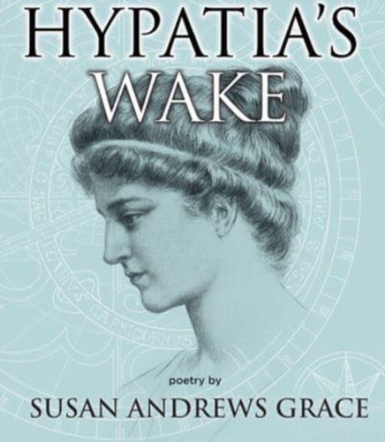 Hypatias Wake By Andrews Grace,susan