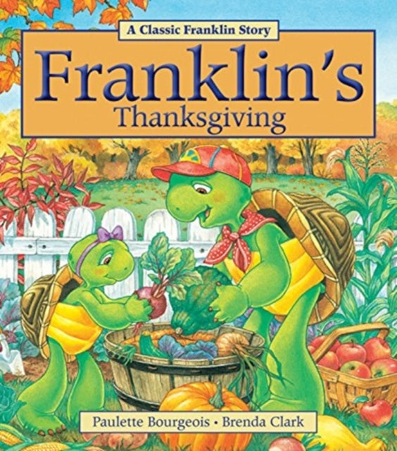 Franklins Thanksgiving By Bourgeois, Paulette