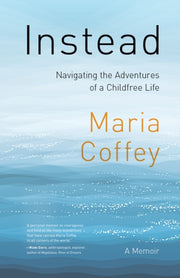 Instead By Maria Coffey