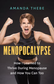 Menopocalypse By Thebe, Amanda