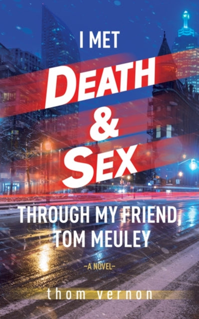 I Met Death Sex Through My Friend Tom Me By Thom Vernon