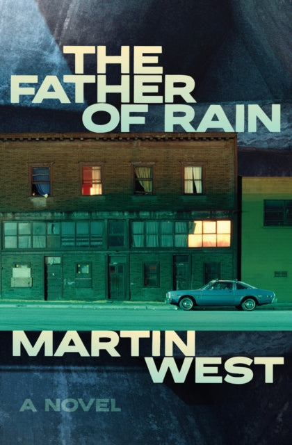 The Father Of Rain By Martin West