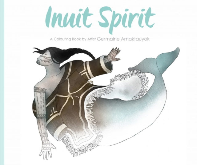 Inuit Spirit Colouring Book Artist Gep