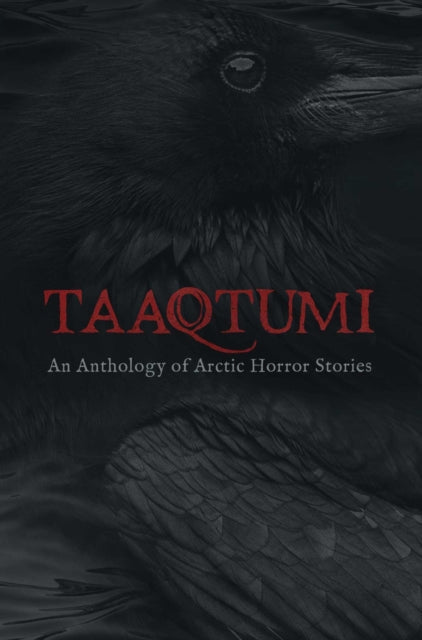 Taaqtumi An Anthology Arctic Horror Sp