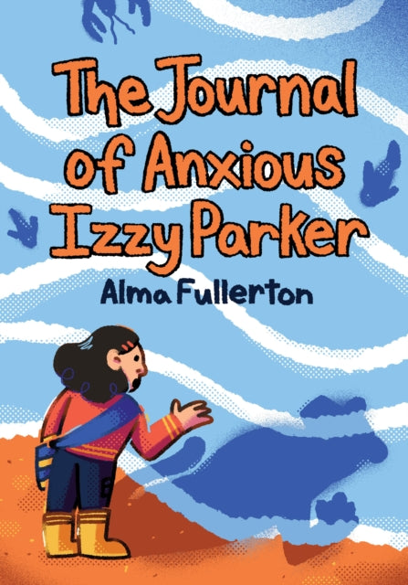Journal Of Anxious Izzy Parker By Fullerton, Alma