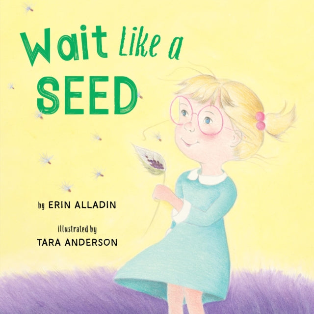 Wait Like A Seed By Alladin, Erin