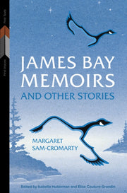James Bay Memoirs & Other Stories