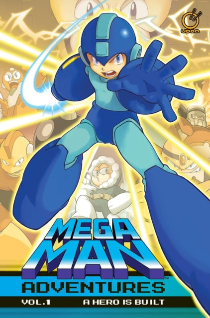 Mega Man Adventures V1 A Hero Is Built By Ian, Flynn