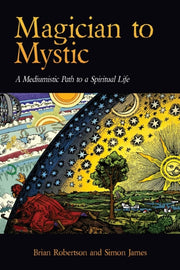 Magician To Mystic: A Mediumistic Path T