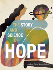 Story And Science Of Hope By Andrea Curtis