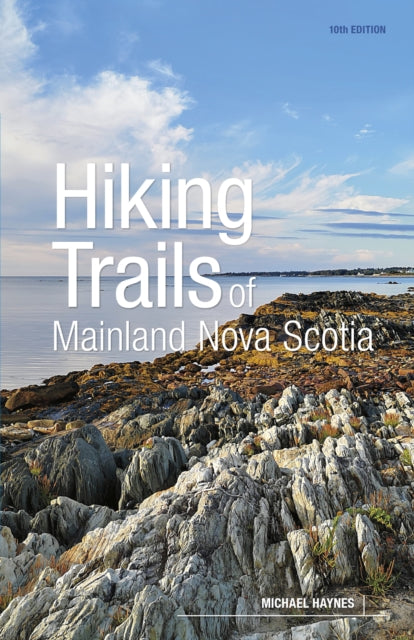Hiking Trails Of Mainland Nova Scotia 10 By Haynes, Michael