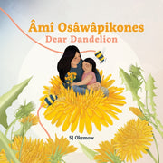 Am  Osawapikones Dear Dandelion